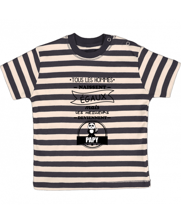 T-shirt baby with stripes Tous les hommes naissent égaux mais les meilleurs deviennent papy, papi, pa