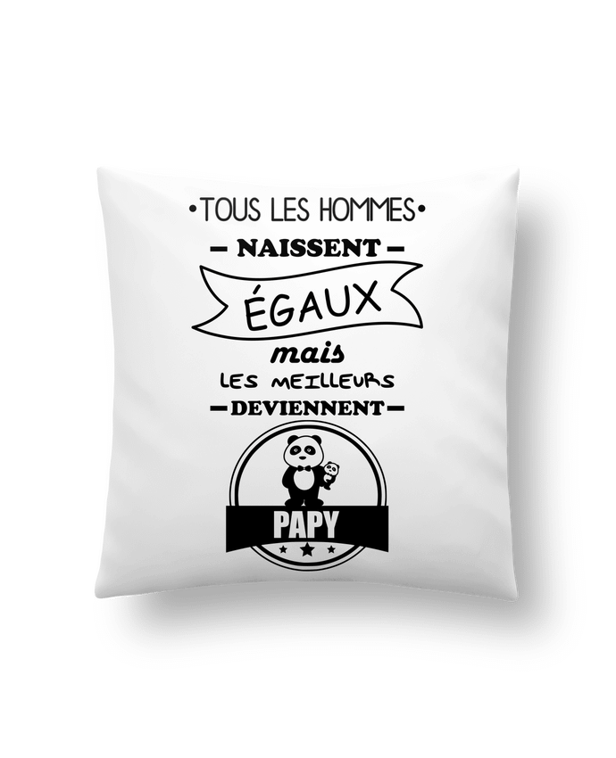 Coussin Tous les hommes naissent égaux mais les meilleurs deviennent papy, papi, papis, papys par Be