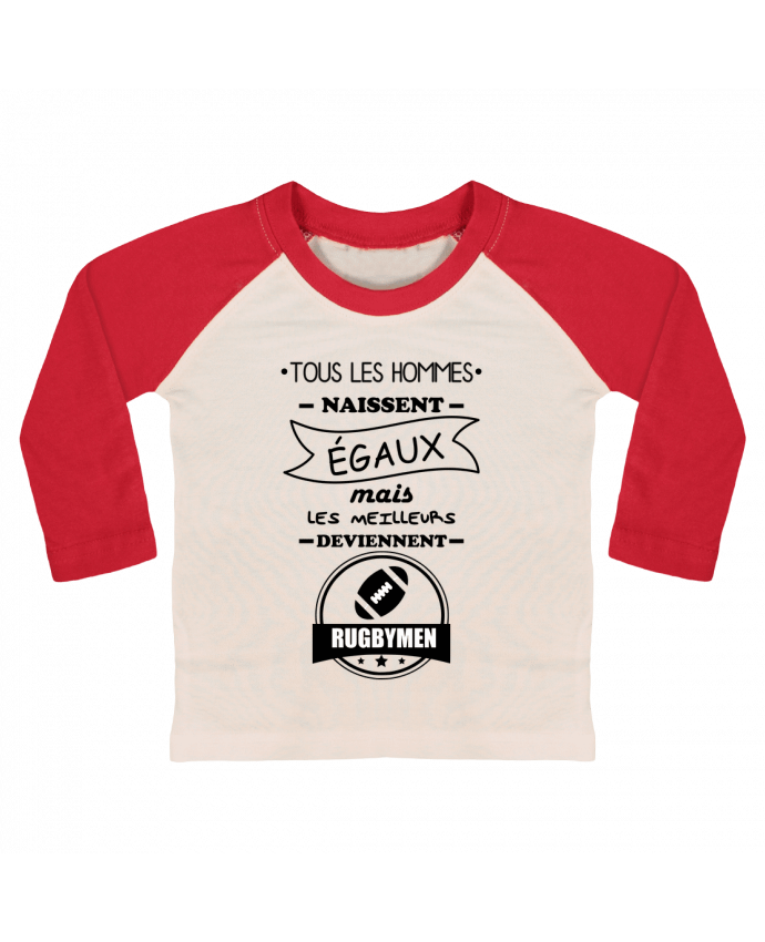 Tee-shirt Bébé Baseball ML Tous les hommes naissent égaux mais les meilleurs deviennent rugbymen, ru