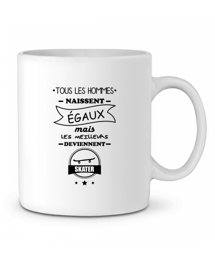 Mug  Tous les hommes naissent égaux mais les meilleurs deviennent skaters, skater, skate par Benicha