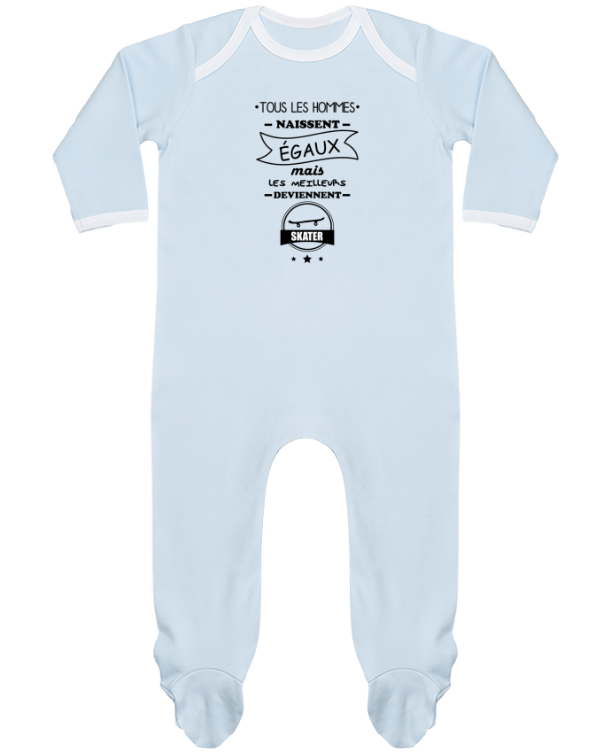 Body Pyjama Bébé Tous les hommes naissent égaux mais les meilleurs deviennent skaters, skater, skate