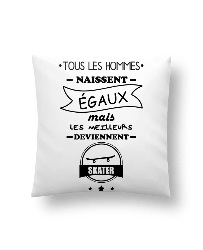 Coussin Tous les hommes naissent égaux mais les meilleurs deviennent skaters, skater, skate par Beni