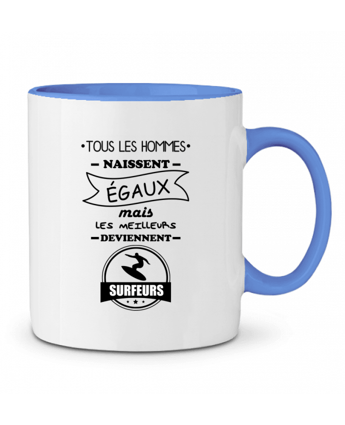 Taza Cerámica Bicolor Tous les hommes naissent égaux mais les meilleurs deviennent surfeurs, surfeur, surf Be