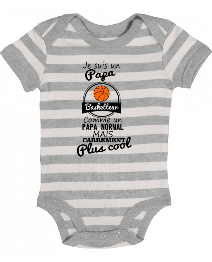 Baby Body striped Je suis un papa basketteur comme un papa normal mais carrément plus cool - Benichan