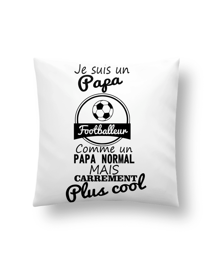 Coussin Je suis un papa footballeur comme un papa normal mais carrément plus cool par Benichan