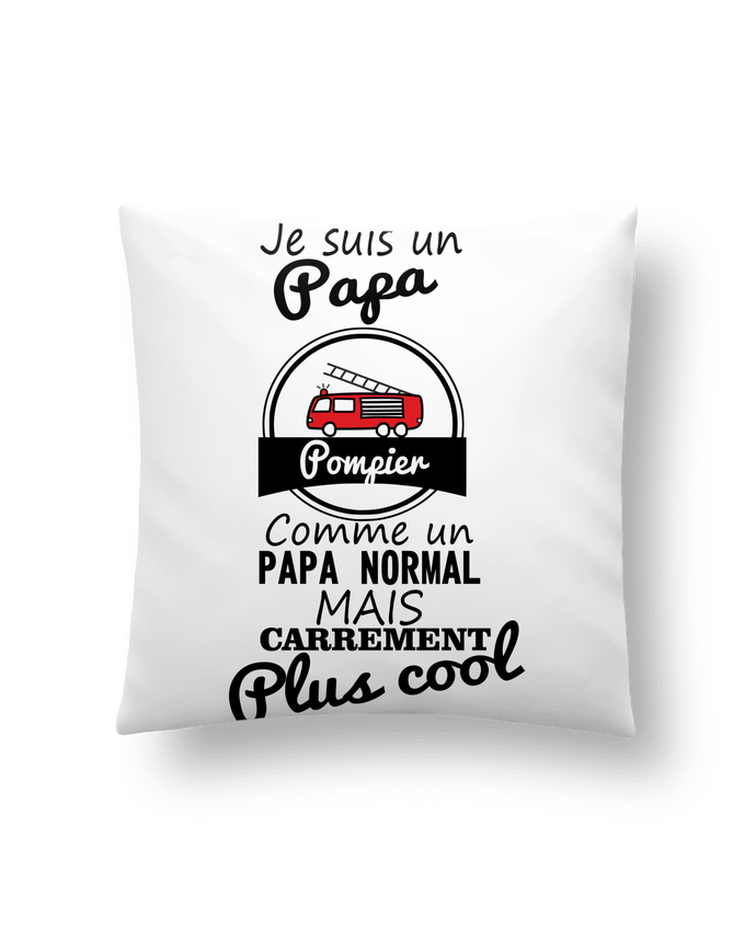 Cushion synthetic soft 45 x 45 cm Je suis un papa pompier comme un papa normal mais carrément plus cool by Benichan