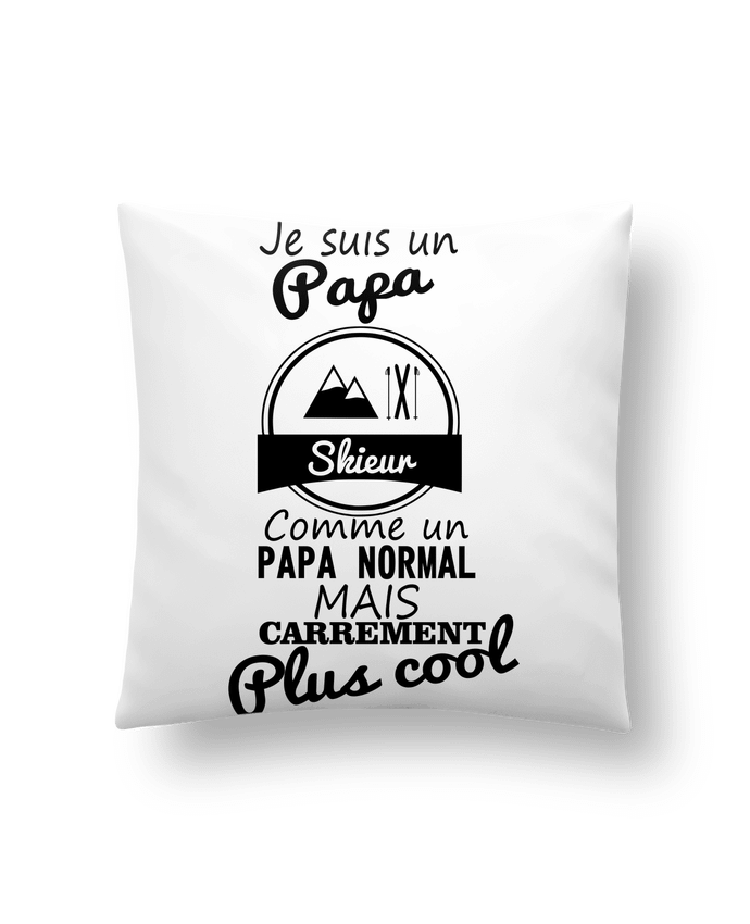 Cushion synthetic soft 45 x 45 cm Je suis un papa skieur comme un papa normal mais carrément plus cool by Benichan