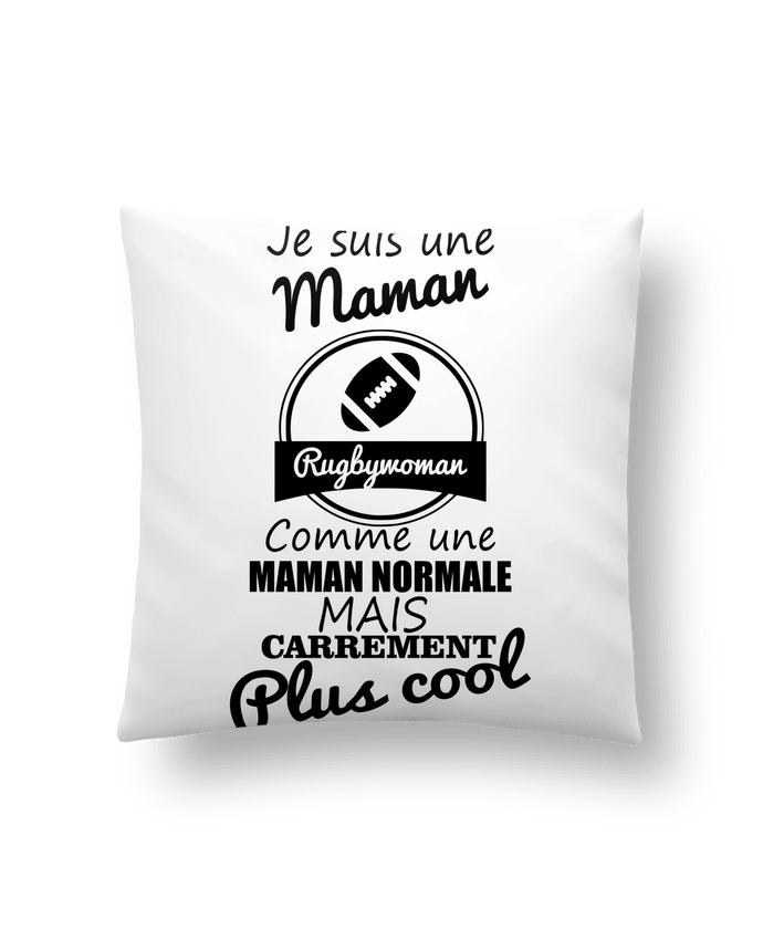Cushion synthetic soft 45 x 45 cm Je suis une maman rugbywoman comme une maman normale mais carrément plus cool by Benichan