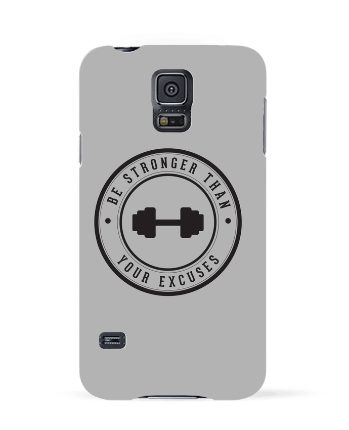 Coque Samsung Galaxy S5 Be stronger than your excuses par justsayin