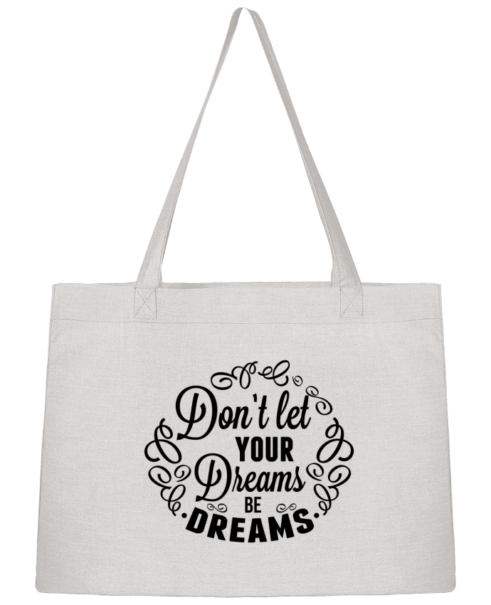 Shopping tote bag Stanley Stella Don't let your dreams be dreams by justsayin