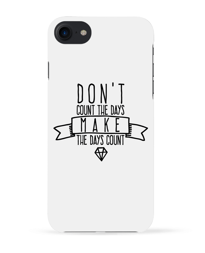 COQUE 3D Iphone 7 Don't count the days make the days count de justsayin