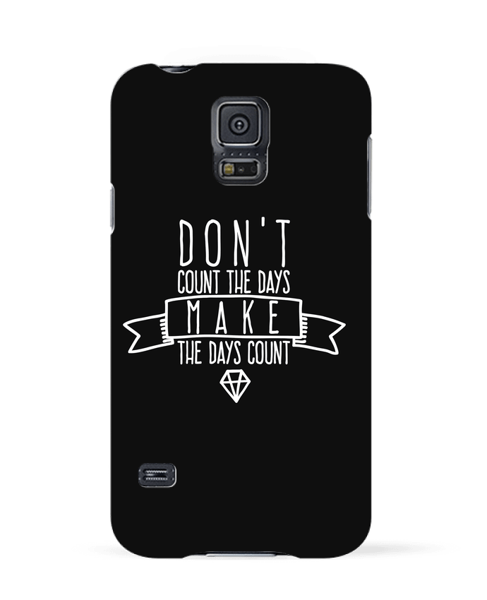 Coque Samsung Galaxy S5 Don't count the days make the days count - blanc par justsayin