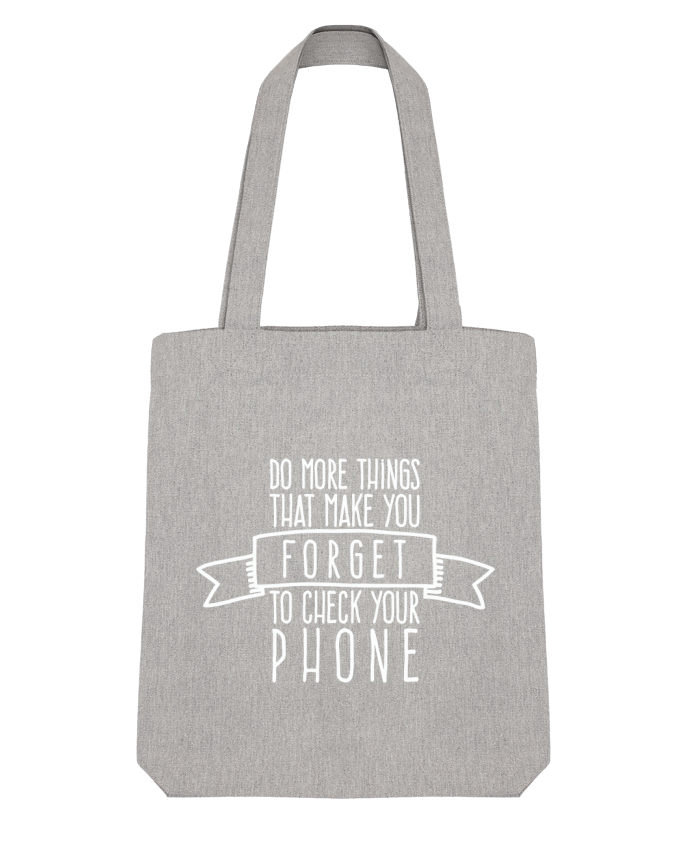 Tote Bag Stanley Stella Forget to check your phone - blanc par justsayin 