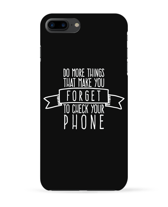 Coque iPhone 7 + Forget to check your phone - blanc par justsayin