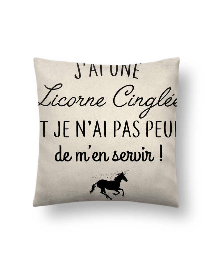 Cushion suede touch 45 x 45 cm J'ai une licorne cinglée ! by LPMDL