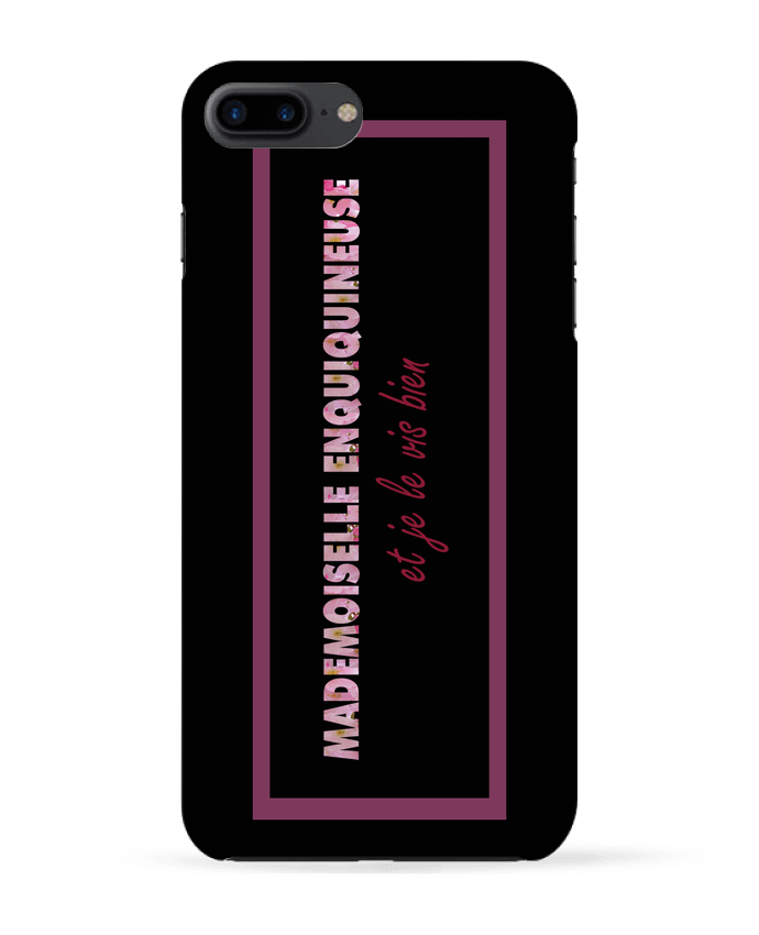 Coque iPhone 7 + Mademoiselle enquiquineuse et je le vis bien ! par tunetoo