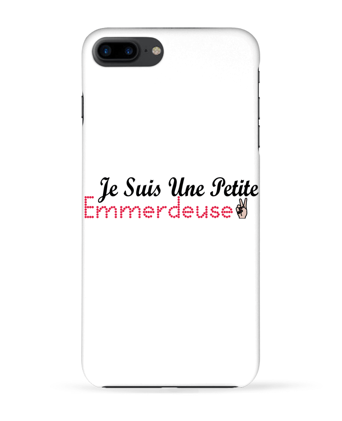 Case 3D iPhone 7+ Je suis une petite Emmerdeuse by tunetoo
