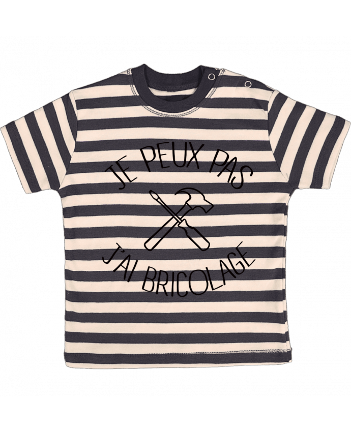 T-shirt baby with stripes Je peux pas j'ai Bricolage by Freeyourshirt.com