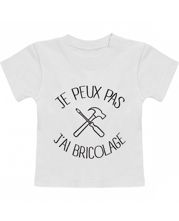 T-Shirt Baby Short Sleeve Je peux pas j'ai Bricolage manches courtes du designer Freeyourshirt.com