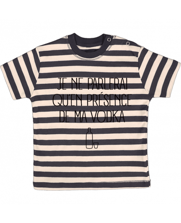 T-shirt baby with stripes Je ne bylerai qu'en présence de ma Vodka by Freeyourshirt.com