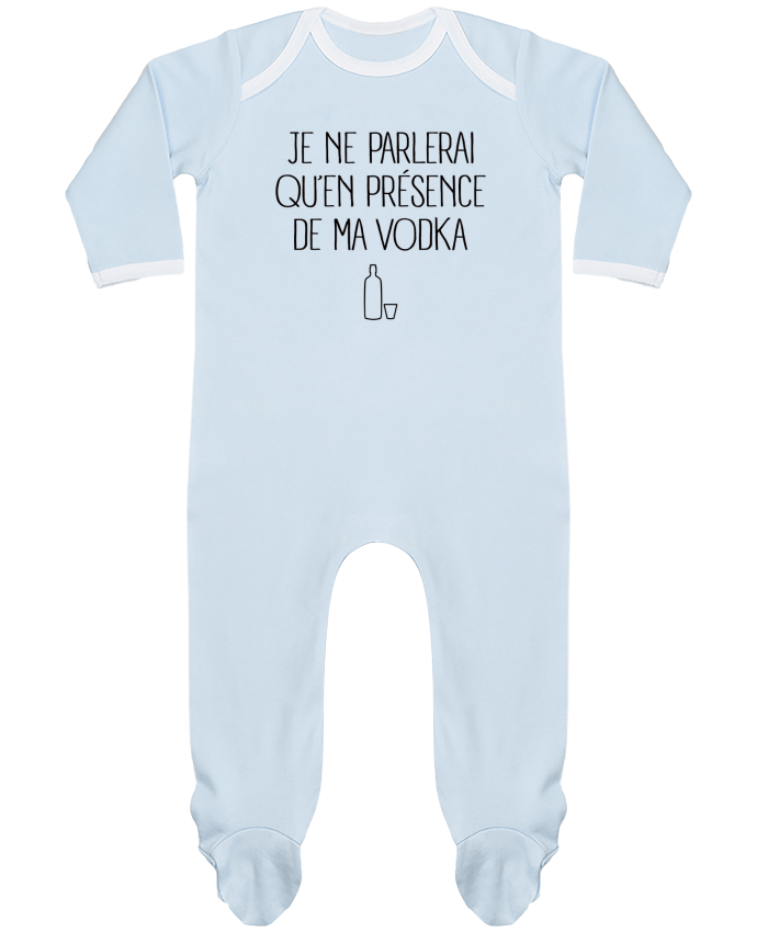 Body Pyjama Bébé Je ne parlerai qu'en présence de ma Vodka par Freeyourshirt.com