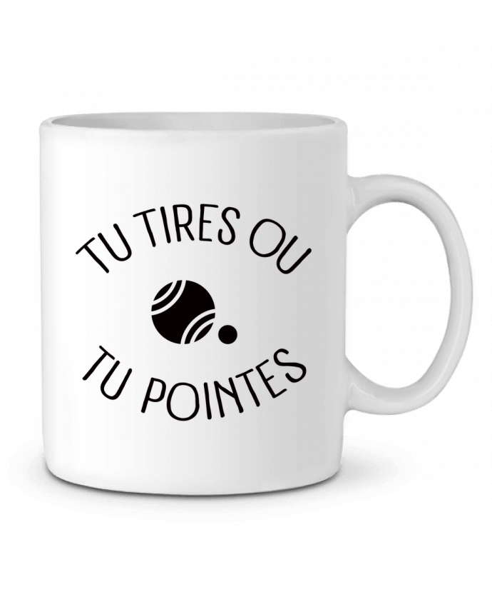 Ceramic Mug Tu Tires Ou Tu Pointes by Freeyourshirt.com