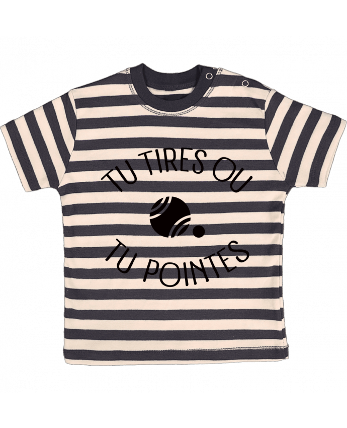 T-shirt baby with stripes Tu Tires Ou Tu Pointes by Freeyourshirt.com