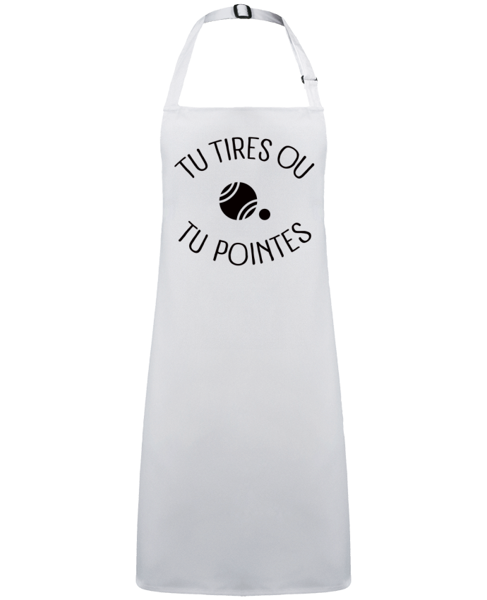 Tablier Tu Tires Ou Tu Pointes par  Freeyourshirt.com