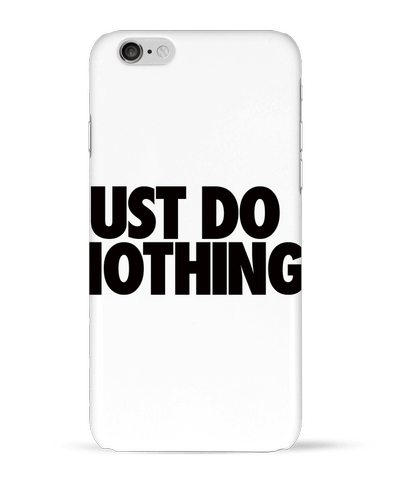 Coque iPhone 6 Just Do Nothing par Freeyourshirt.com