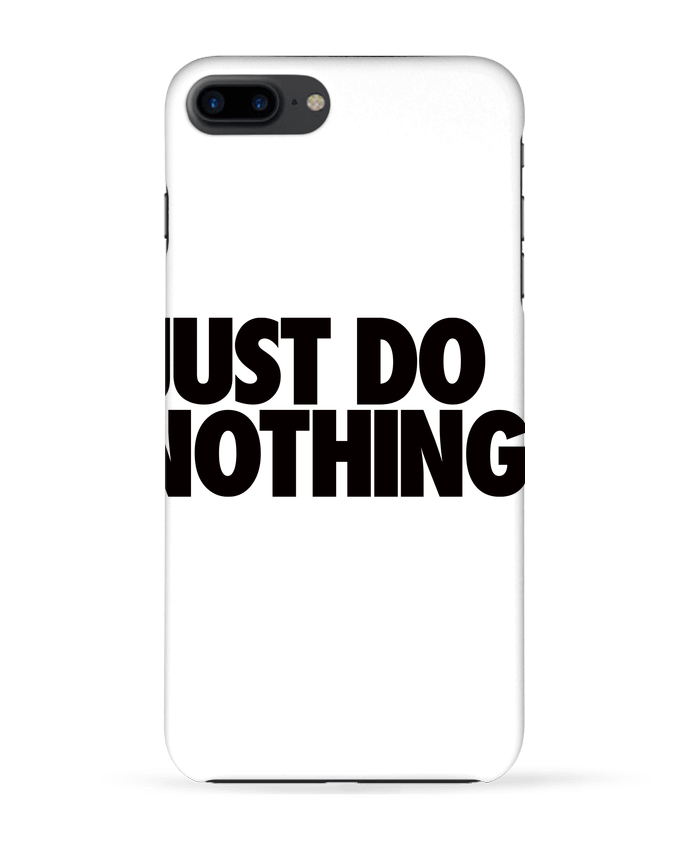 Coque iPhone 7 + Just Do Nothing par Freeyourshirt.com