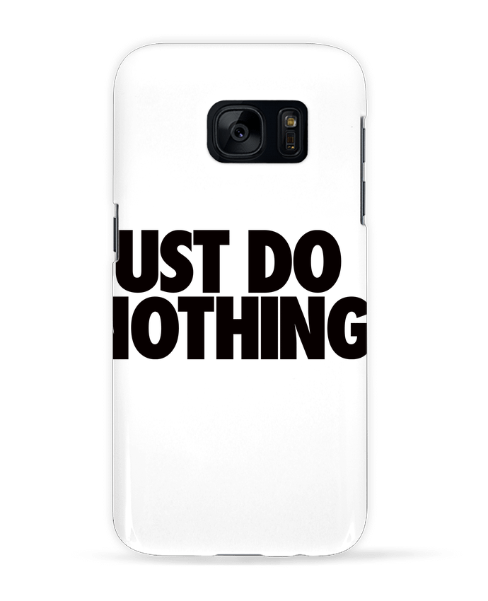 Case 3D Samsung Galaxy S7 Just Do Nothing by Freeyourshirt.com