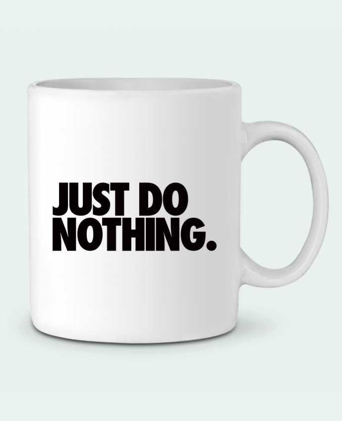 Ceramic Mug Just Do Nothing by Freeyourshirt.com