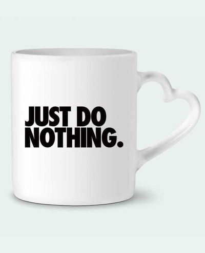 Mug coeur Just Do Nothing par Freeyourshirt.com