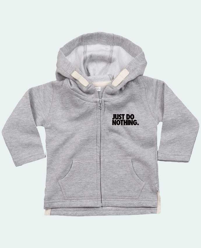 Sweat à capuche bébé zippé Just Do Nothing par Freeyourshirt.com