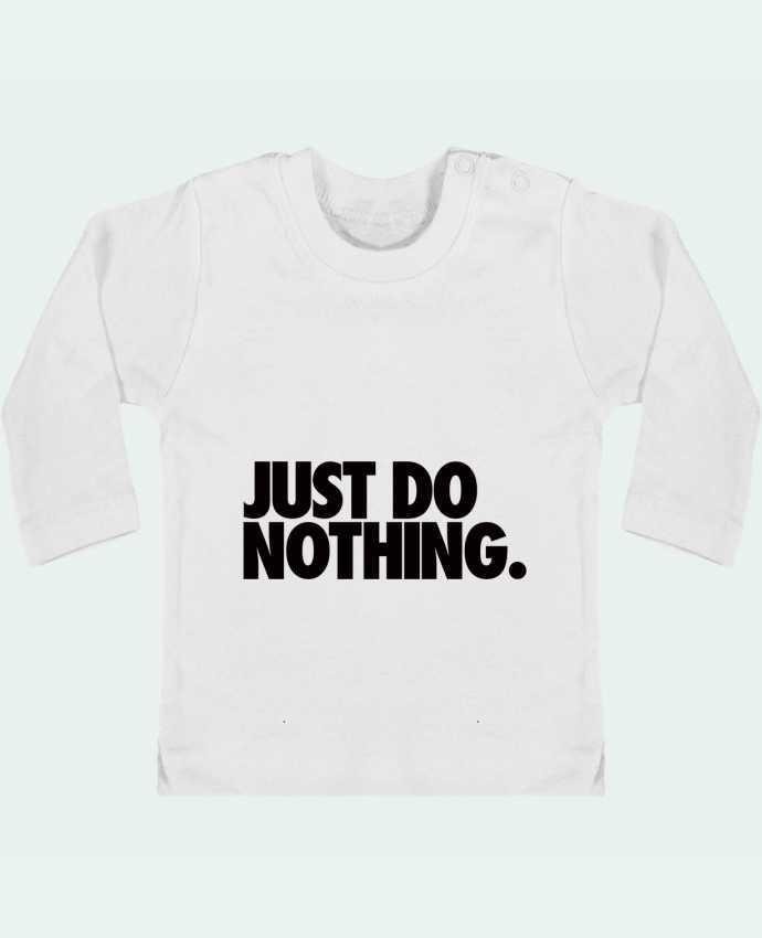 Baby T-shirt with press-studs long sleeve Just Do Nothing manches longues du designer Freeyourshirt.com