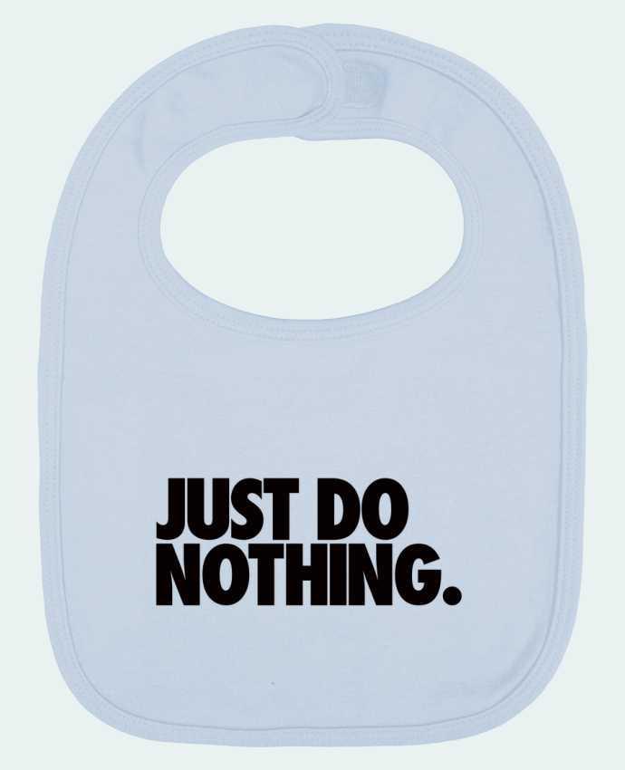 Baby Bib plain and contrast Just Do Nothing by Freeyourshirt.com
