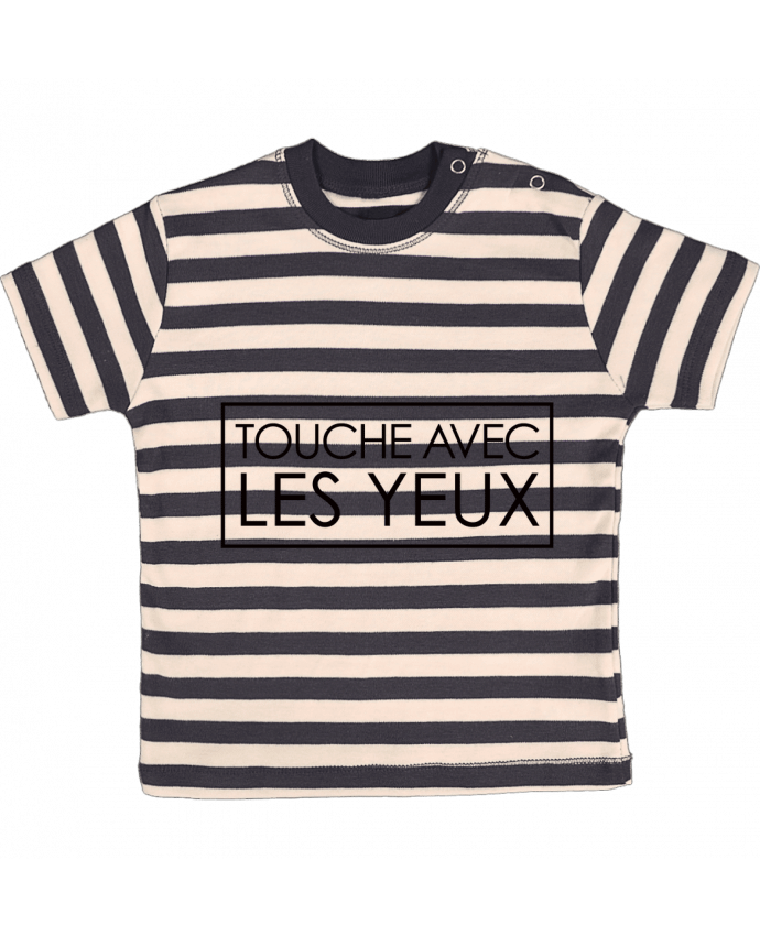 T-shirt baby with stripes Touche avec les yeux by Freeyourshirt.com