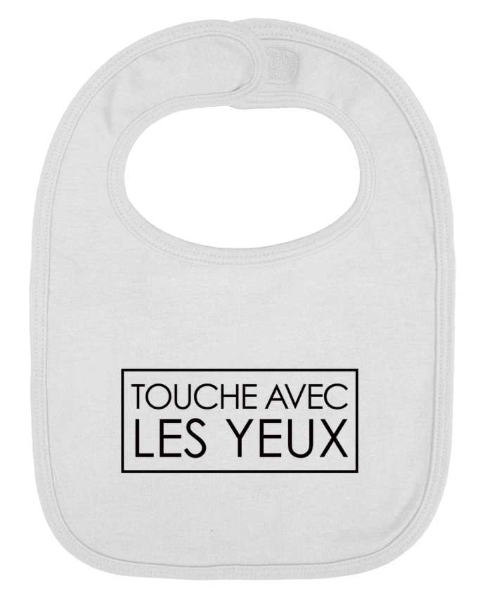 Bavoir bébé uni Touche avec les yeux par Freeyourshirt.com