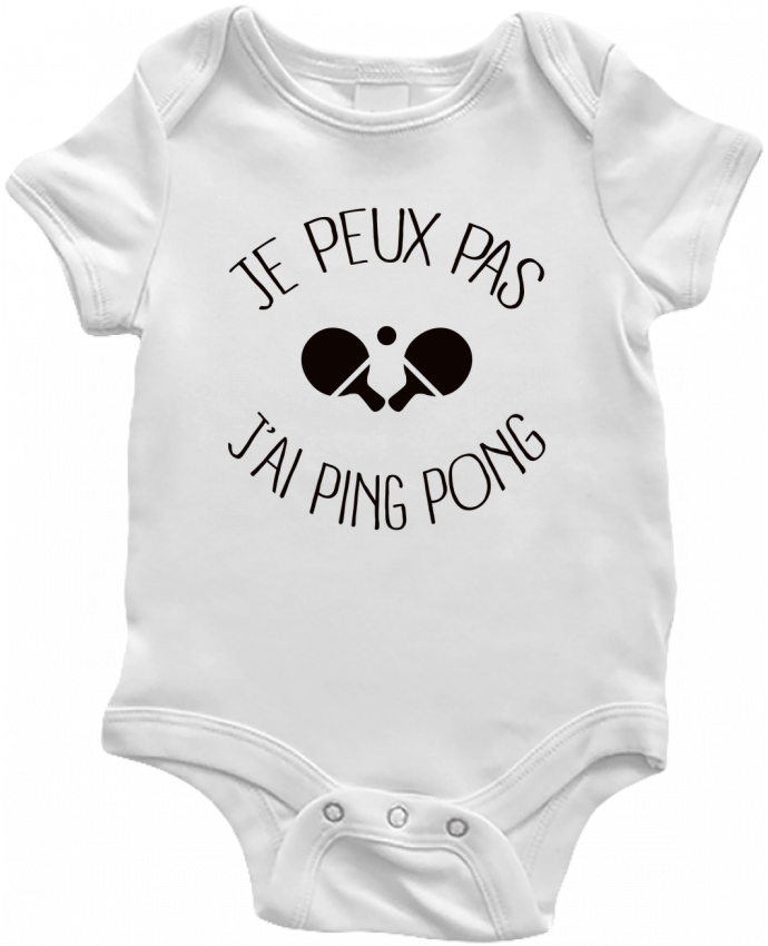 Baby Body je peux pas j'ai Ping Pong by Freeyourshirt.com