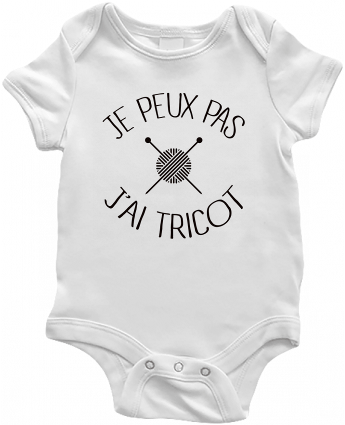 Baby Body Je peux pas j'ai tricot by Freeyourshirt.com