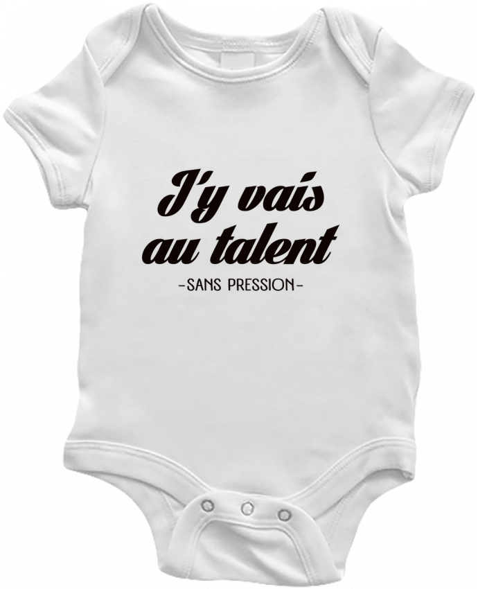 Body Bebé J'y vais au talent.. Sans pression por Freeyourshirt.com