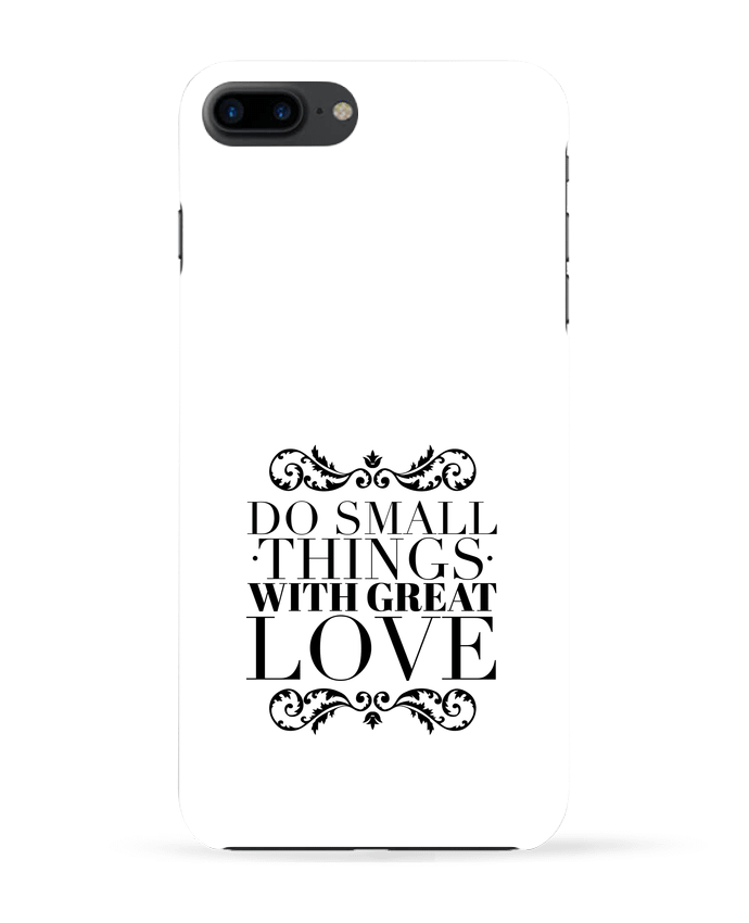 Case 3D iPhone 7+ Do small things with great love by Les Caprices de Filles