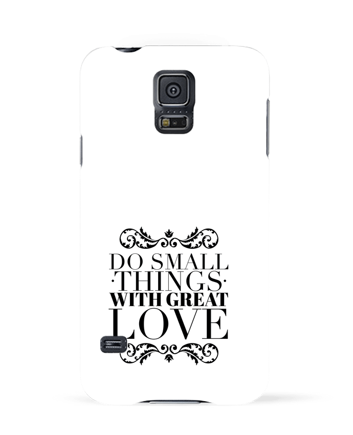 Case 3D Samsung Galaxy S5 Do small things with great love by Les Caprices de Filles