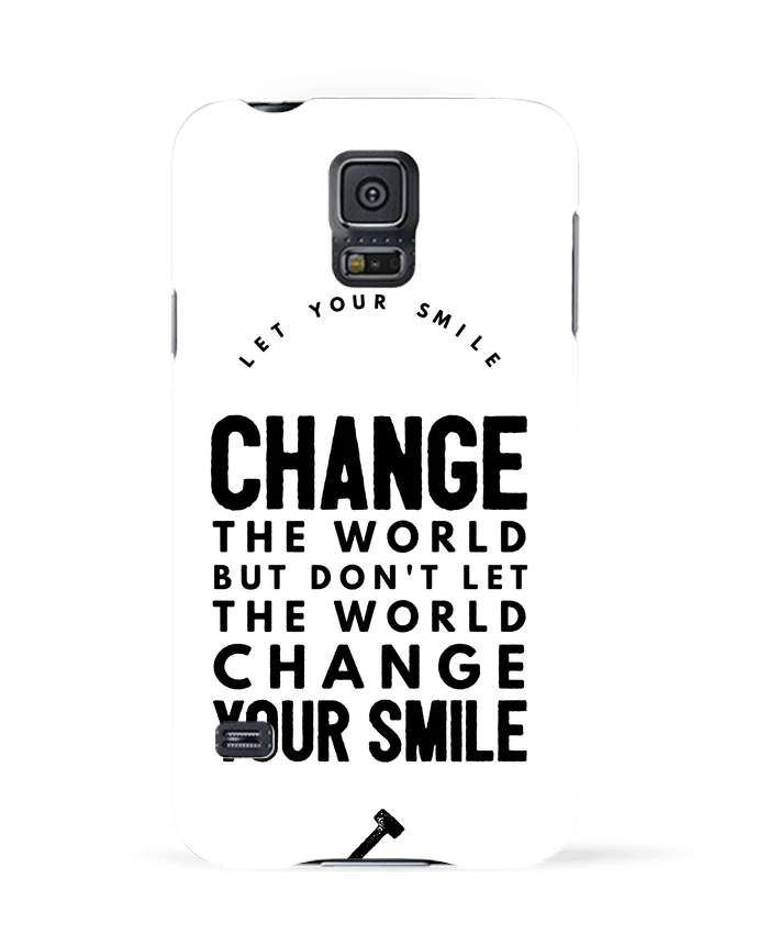 Coque Samsung Galaxy S5 Let your smile change the world par Les Caprices de Filles