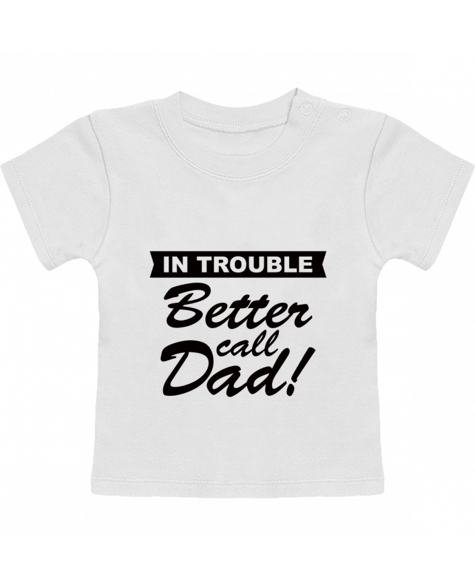 T-shirt bébé Better call dad manches courtes du designer Freeyourshirt.com