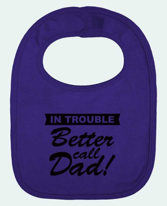 Baby Bib plain and contrast Better call dad by Freeyourshirt.com
