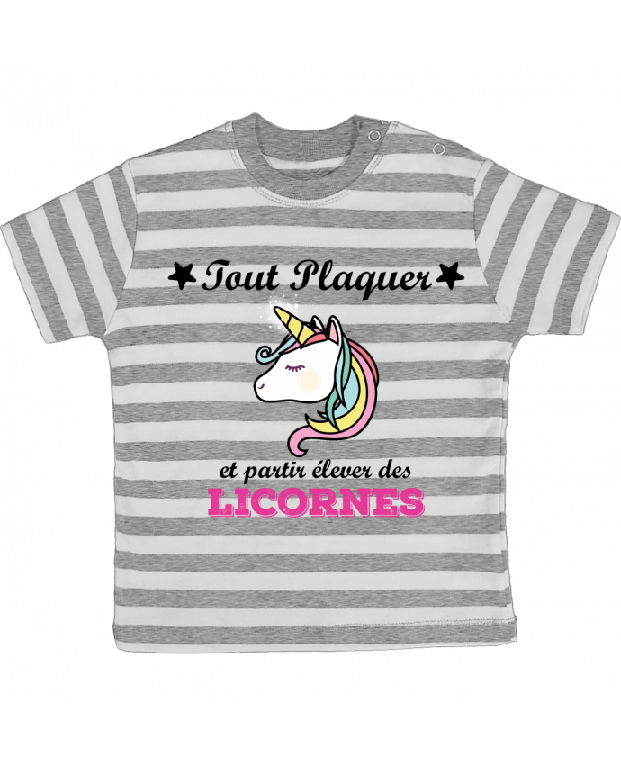 Tee-shirt bébé à rayures Tout plaquer et partir élever des licornes par tunetoo