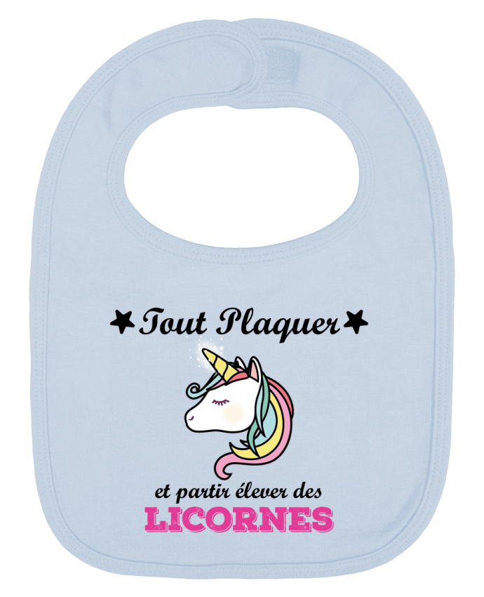 Bavoir bébé uni Tout plaquer et partir élever des licornes par tunetoo
