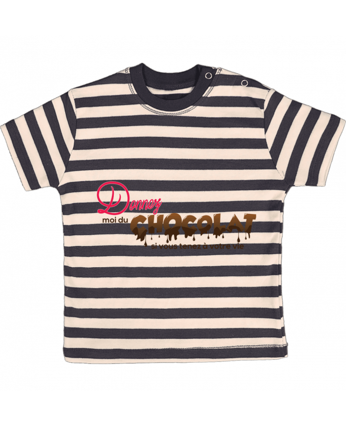 T-shirt baby with stripes Donnez moi du chocolat !! by tunetoo
