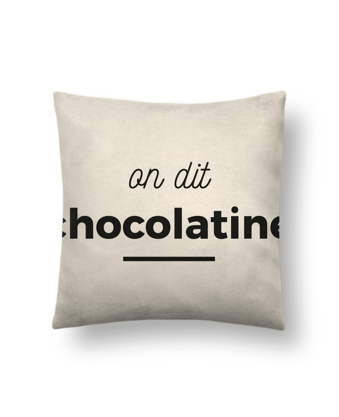 Cushion suede touch 45 x 45 cm On dit chocolatine by Ruuud